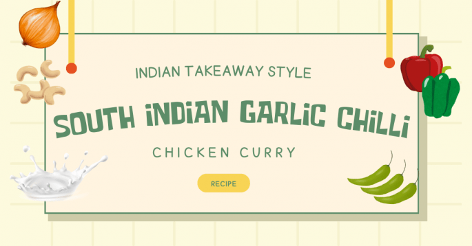 South Indian Garlic Chilli Chicken Curry (Indian Takeaway Style)