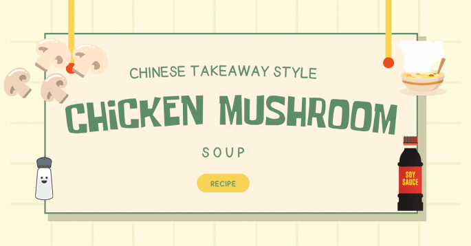 Chicken Mushroom Soup (Chinese Takeaway Style)