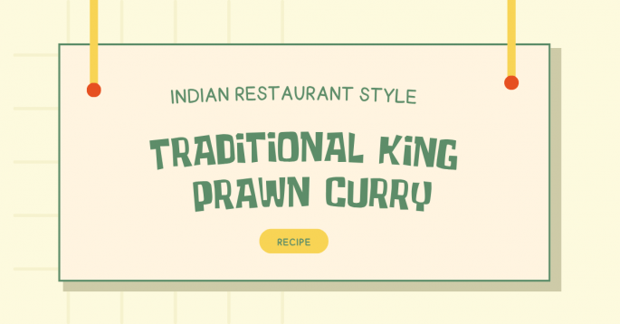 Indian Restaurant Style Traditional King Prawn Curry Recipe