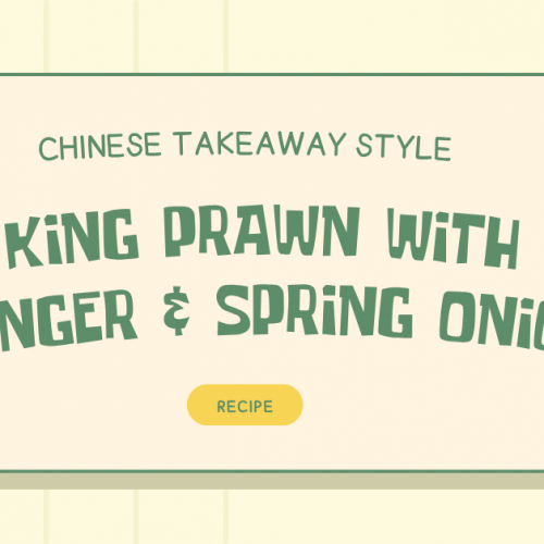 Chinese Takeaway Style King Prawn Ginger Spring Onion Recipe