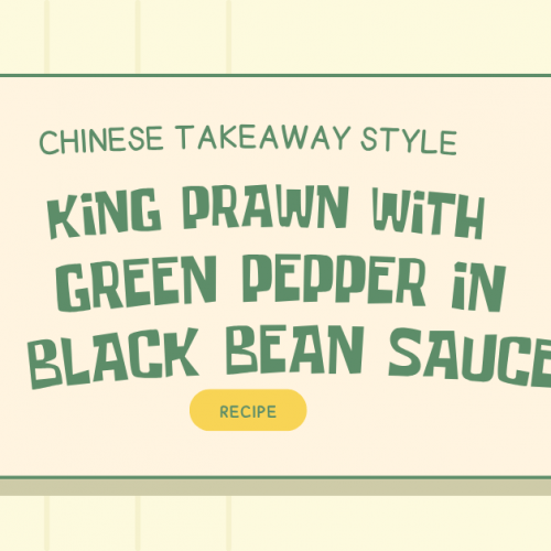 Chinese Takeaway Style King Prawn Green Pepper Black Bean Sauce Recipe