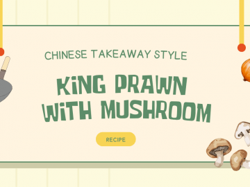 Chinese Takeaway Style King Prawn With Mushroom Recipe