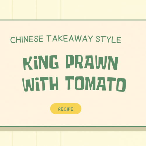 Chinese Takeaway Style King Prawn With Tomato Recipe