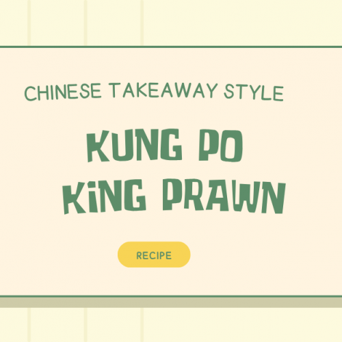 Chinese Takeaway Style Kung Po King Prawn Recipe