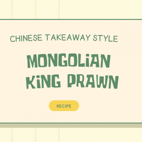 Chinese Takeaway Style Mongolian King Prawn Recipe