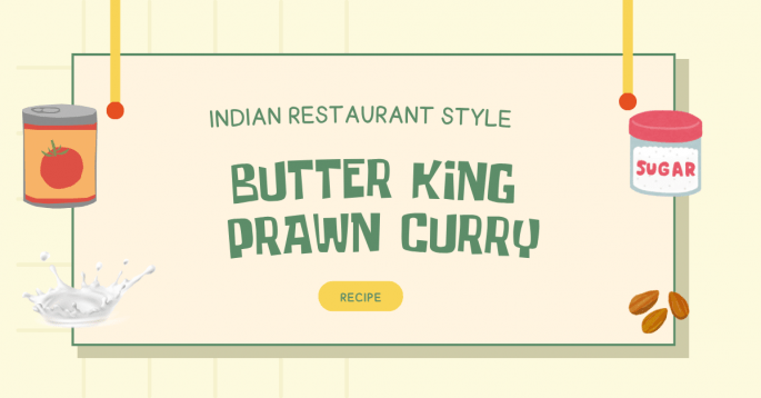 Butter King Prawn Curry (Indian Takeaway Style) Indian Restaurant Style Butter King Prawn Curry Recipe