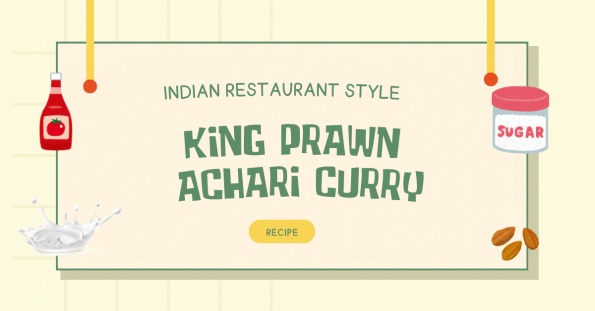 Indian Restaurant Style King Prawn Achari Curry Recipe