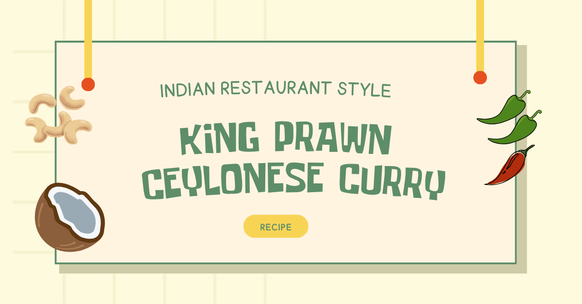 Indian Restaurant Style King Prawn Ceylonese Curry Recipe
