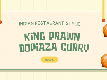 Indian Restaurant Style King Prawn Dopiaza Curry Recipe