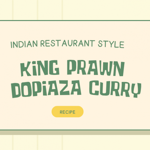 Indian Restaurant Style King Prawn Dopiaza Curry Recipe