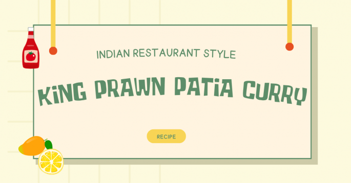 Indian Restaurant Style King Prawn Patia Curry Recipe