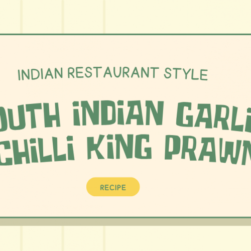 Indian Restaurant Style South Indian Garlic Chilli King Prawn Recipe