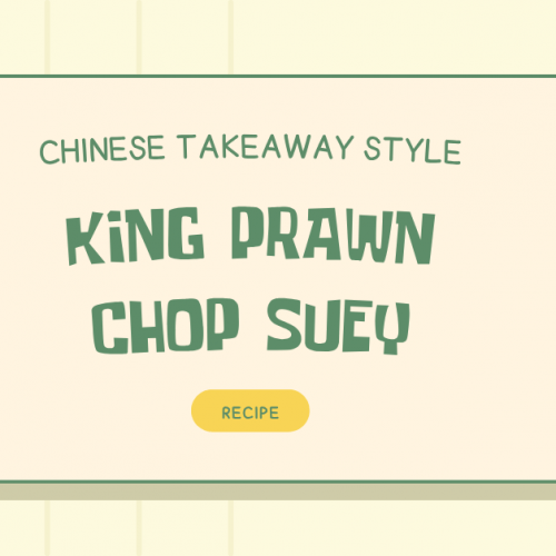 Chinese Takeaway Style King Prawn Chop Suey Recipe