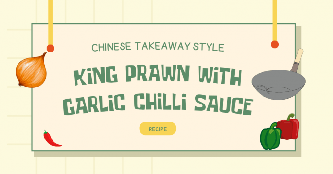 Chinese Takeaway Style King Prawn With Garlic Chilli Sauce Recipe