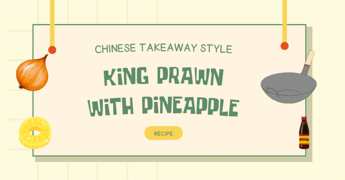King Prawn with Pineapple (Chinese Takeaway Style) Chinese Takeaway Style King Prawn With Pineapple Recipe