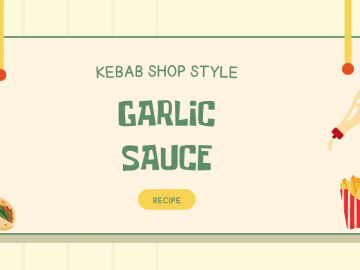 Kebab Shop Style Garlic Sauce Recipe